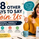 Other Ways to Say Join Us