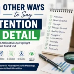 other ways to say attention to detail
