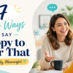 other ways to say happy to hear that