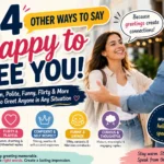 other ways to say happy to see you