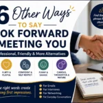 other ways to say i look forward to meeting you