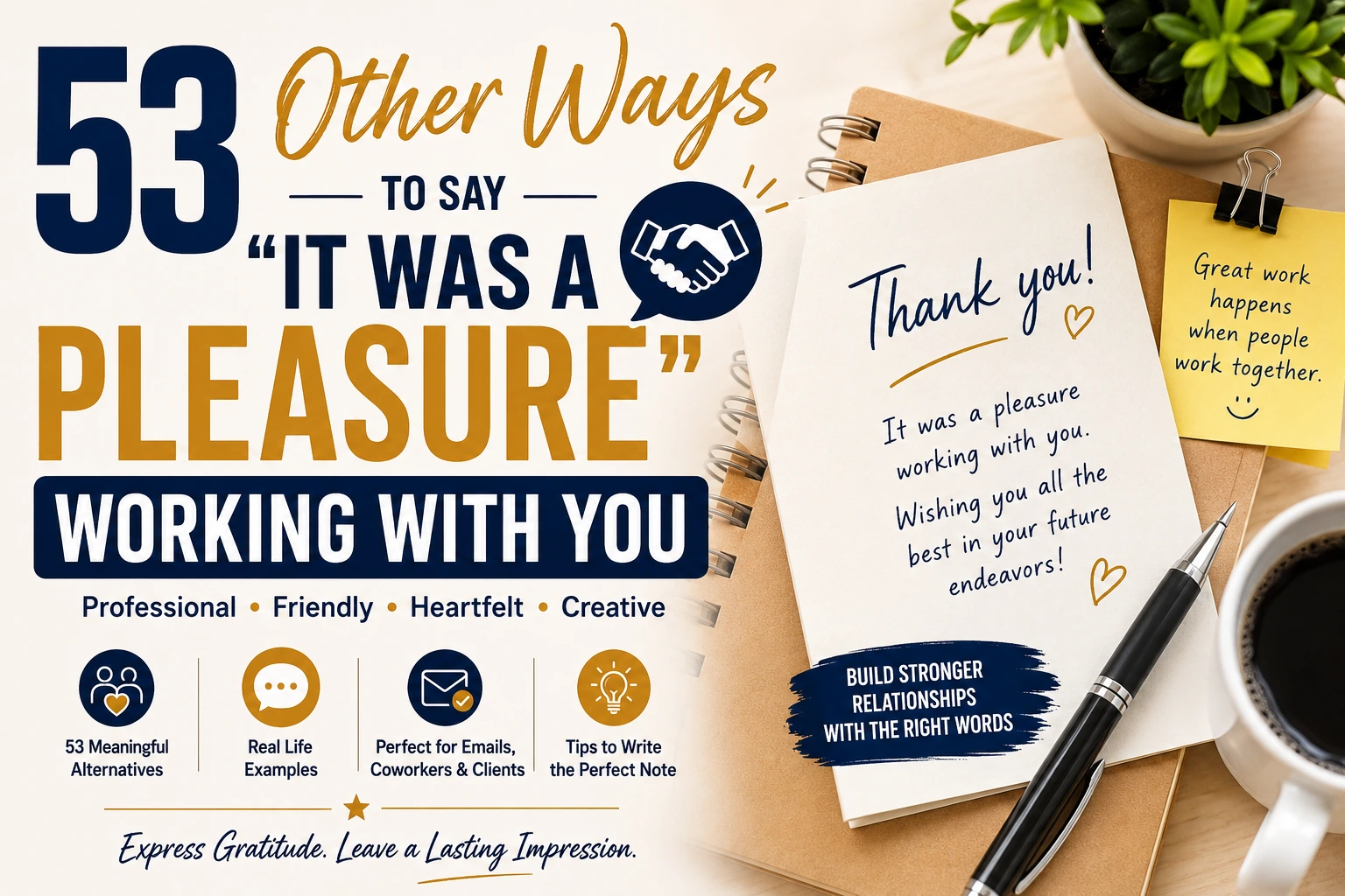 other ways to say it was a pleasure working with you