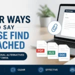 other ways to say please find attached