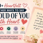 other ways to say proud of you with heart