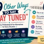 other ways to say stay tuned