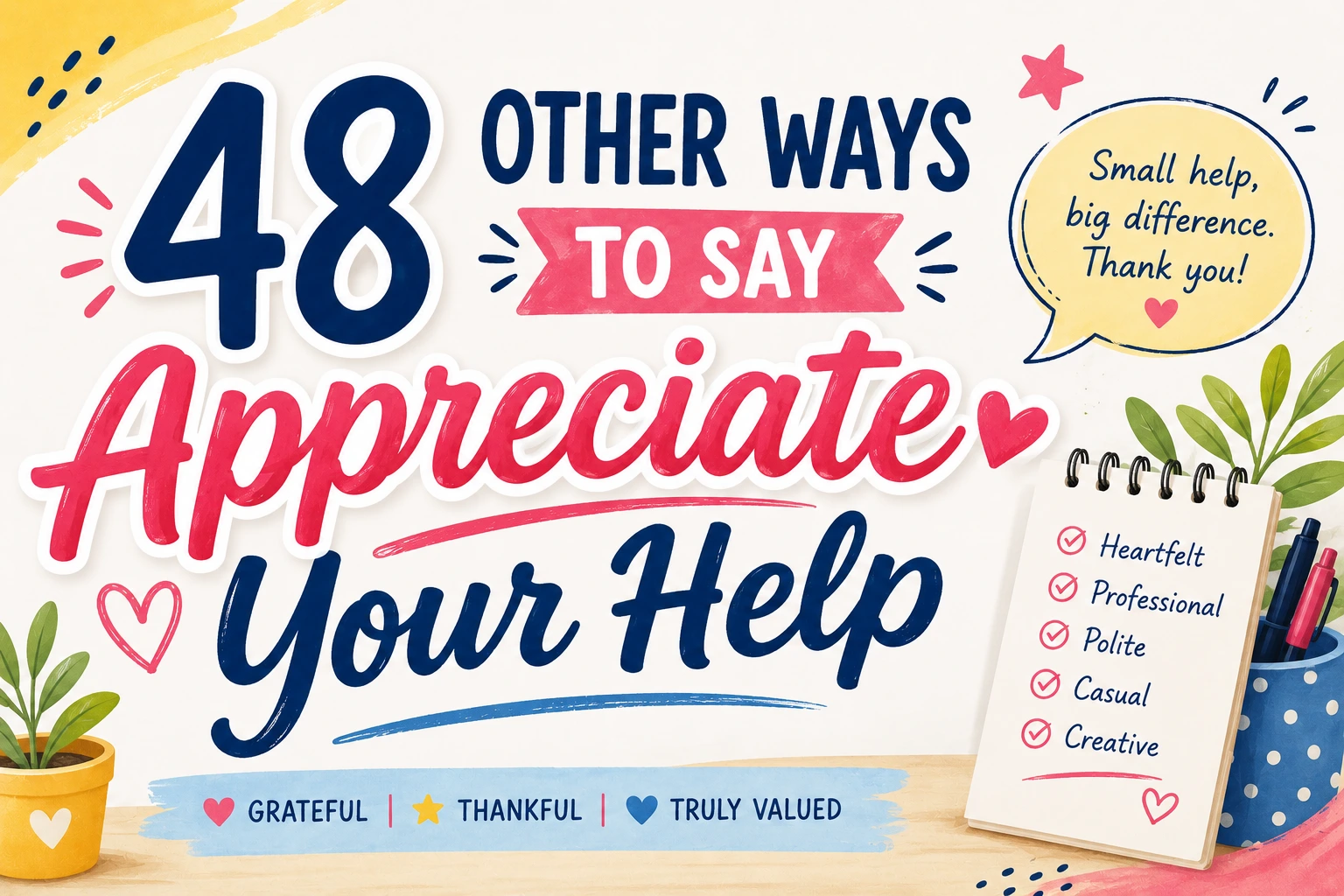 other ways to say appreciate your help