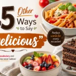 other ways to say delicious