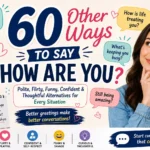 other ways to say how are you