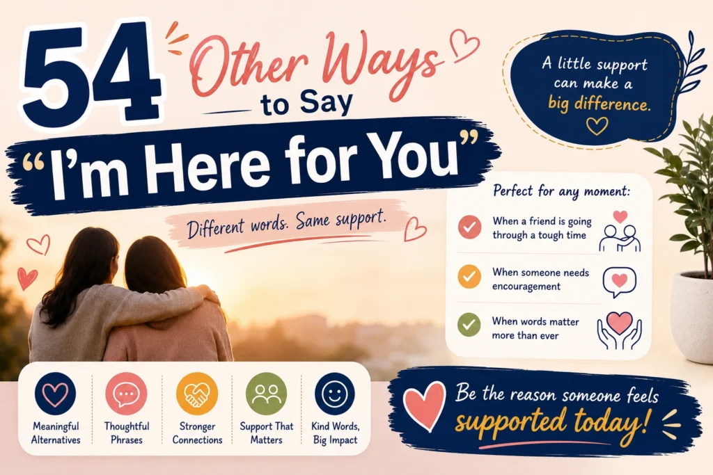 other ways to say i’m here for you
