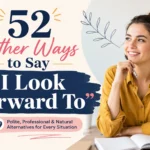 other ways to say look forward