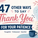 other ways to say thank you for your patience