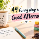 funny ways to say good afternoon