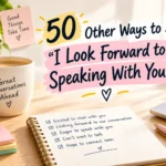 other way to say i look forward to speaking with you
