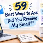 other ways to ask did you receive my email