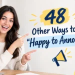 other ways to say happy to announce