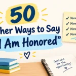 other ways to say i am honored