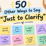 other ways to say just to clarify