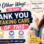 other ways to say thank you for taking care of this