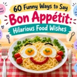 funny ways to say bon appetit