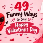 funny ways to say happy valentines day