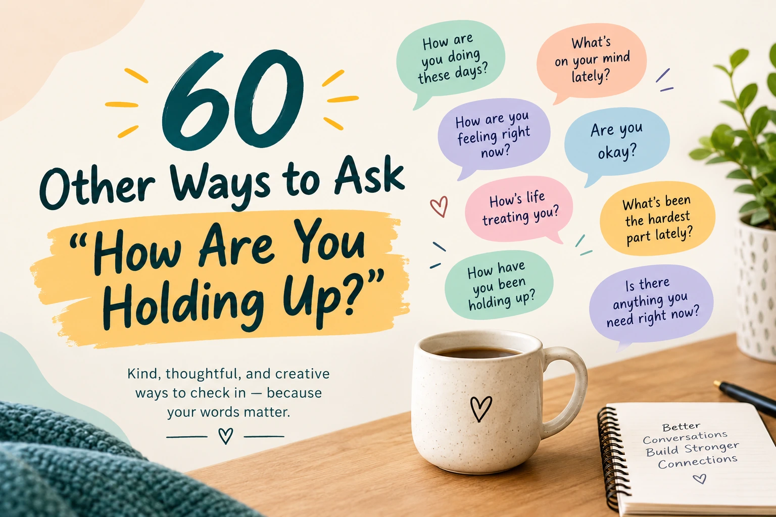 other ways to ask how are you holding up
