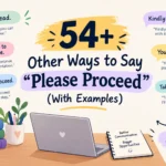 other ways to say please proceed