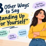 other ways to say standing up for yourself