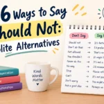 ways to say should not